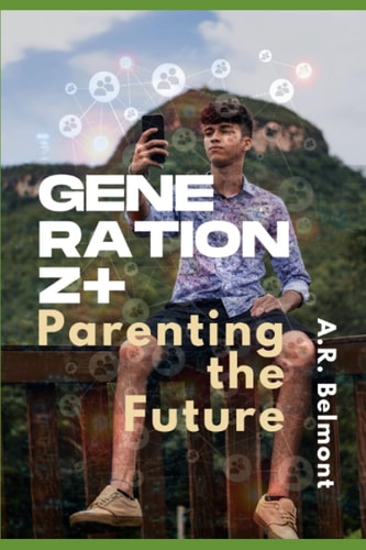 Generation Z+ Parenting the Future