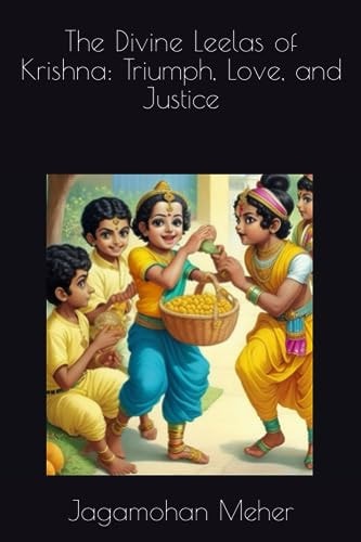 The Divine Leelas of Krishna Triumph, Love, and Justice