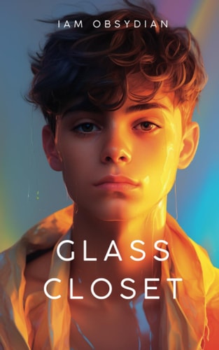 GLASS CLOSET The Price of Silence, the Triumph of Voice