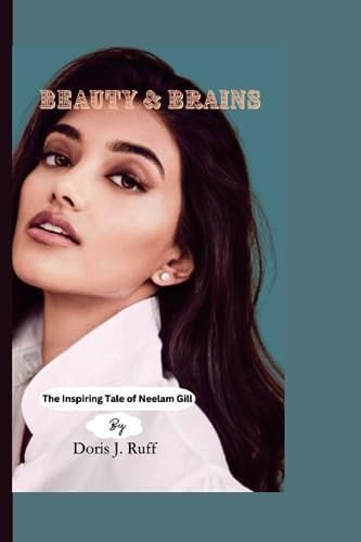 Beauty & Brains The Inspiring Tale of Neelam Gill