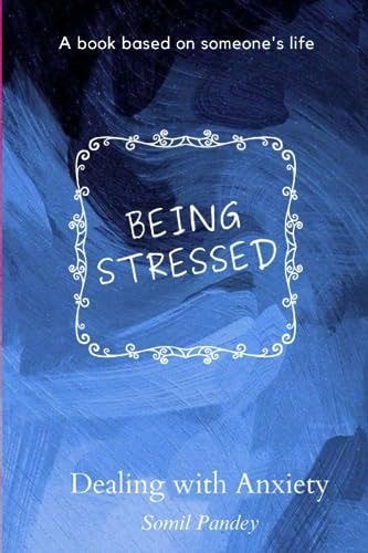 Being Stressed Dealing with Anxiety