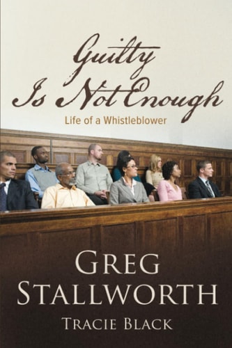 Guilty Is Not Enough Life of a Whistleblower
