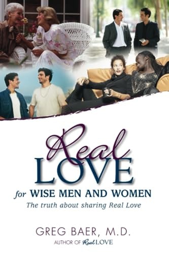 Real Love for Wise Men and Women The Truth About Sharing Real Love