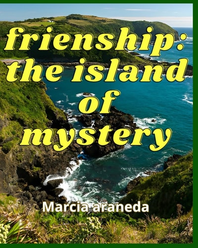 Frienship The Island of Mystery