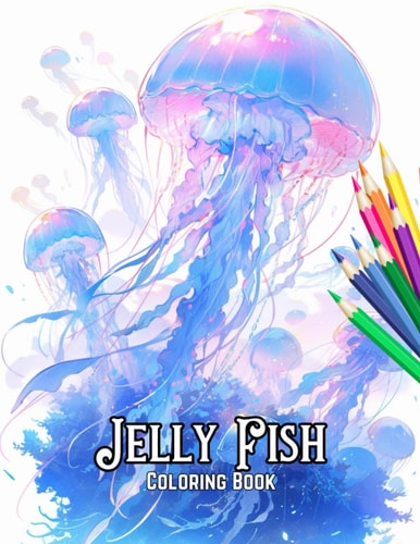 Jellyfish Coloring Book Enchanting Jellyfish: Dive Into a Colorful World