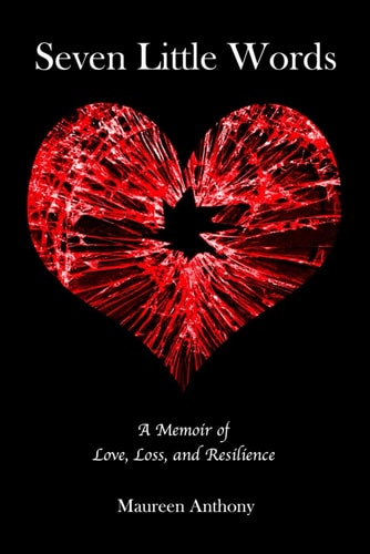 Seven Little Words A Memoir of Love, Loss and Resilience
