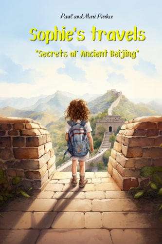Sophie's Travels "Secrets of Ancient Beijing"