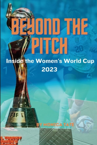 Beyond the Pitch Inside the Wome's World Cup 2023