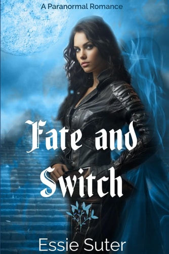 Fate and Switch A Paranormal Romance