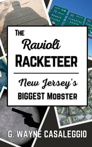 The Ravioli Racketeer New Jersey's "Biggest" Mobster