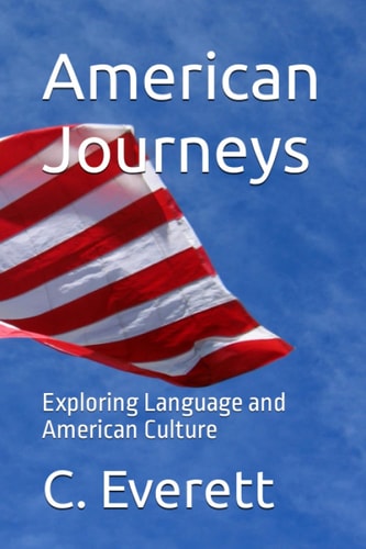 American Journeys Exploring Language and American Culture