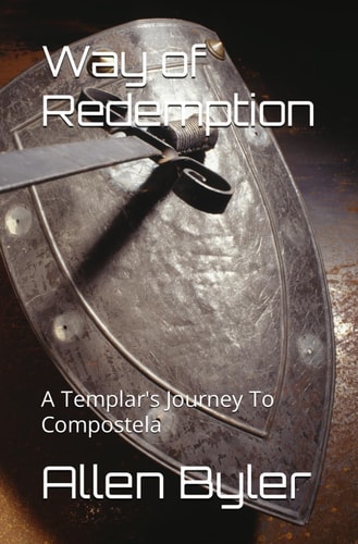 WAY OF REDEMPTION A Templar's Journey to Compostela