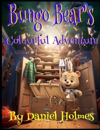 Bungo Bear's Colourful Adventure Bungo Bear Book 1