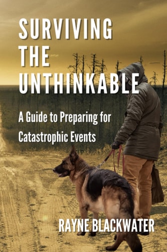 Surviving The Unthinkable A Guide to Preparing for Catastrophic Events