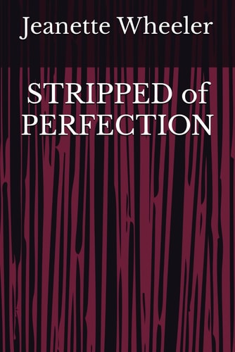 STRIPPED of PERFECTION
