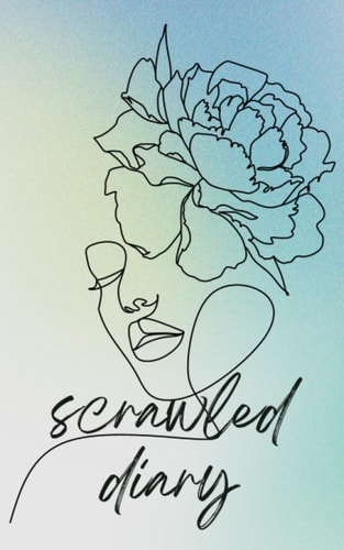 Scrawled Diary A Collection of Emotional Writings