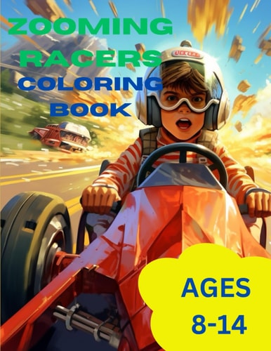 Zooming Racers A Kids Race Car Coloring Book