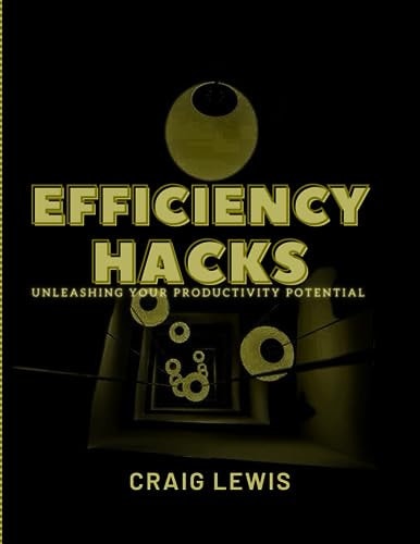 Efficiency Hacks Unleashing Your Productivity Potential