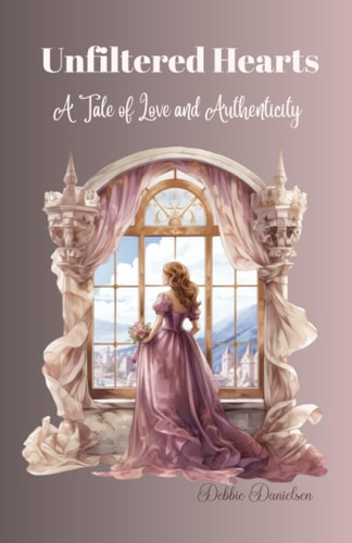 Unfiltered Hearts A Tale of Love and Authenticity