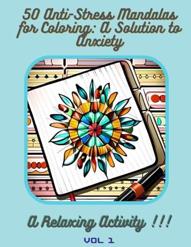 50 Anti-Stress Mandalas for Coloring A Solution to Anxiety" 8.5" X 11"