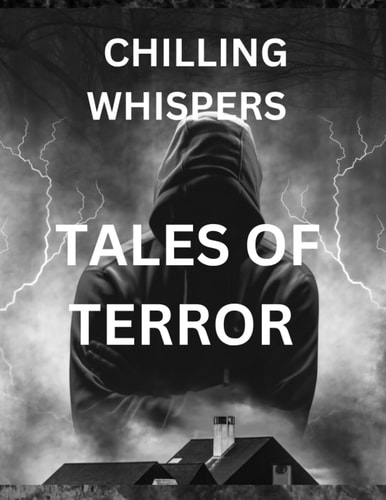 "Chilling Whispers Tales of Terror" Horror Short Story