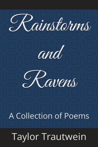 Rainstorms and Ravens A Collection of Poems