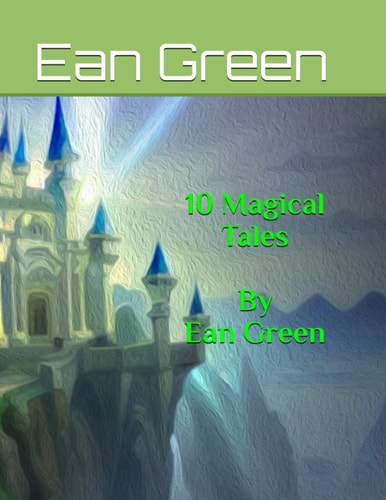 10 Magical Tales By Ean Green