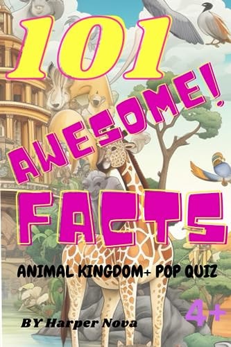 101 Amazing Facts + Pop Quiz Animal Kingdom