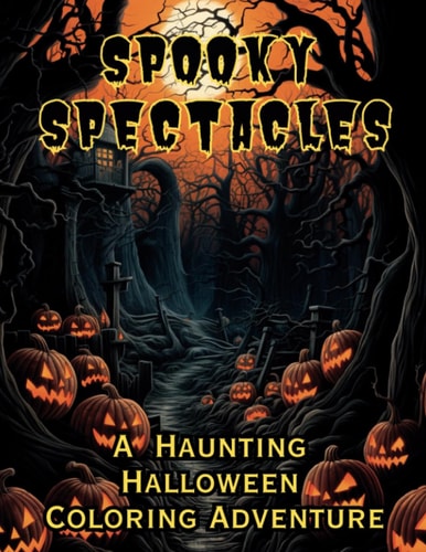 Spooky Spectacles A Haunting Halloween Coloring Adventure: A Grayscale Coloring Book for Adults