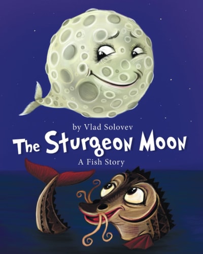 The Sturgeon Moon A Fish Story