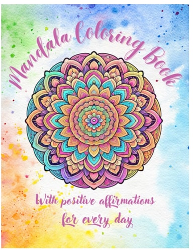 Coloring Mandala with Positive Affirmations for Every Day A Color Therapy for Self-esteem