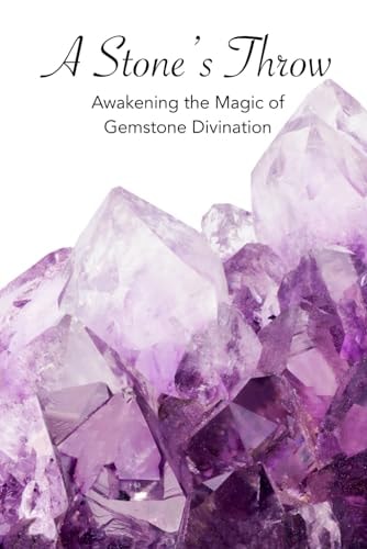 A Stone's Throw Awakening the Magic of Gemstone Divination
