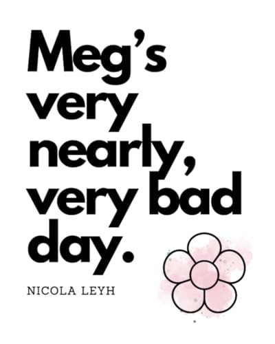 Meg's Very Nearly, Very Bad Day