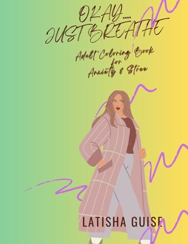 Okay... Just Breathe Adult Stress & Anxiety Relief Coloring Book