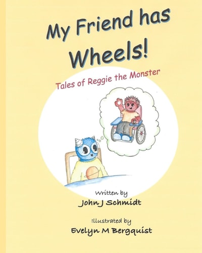 My Friend Has Wheels! Tales of Reggie the Monster