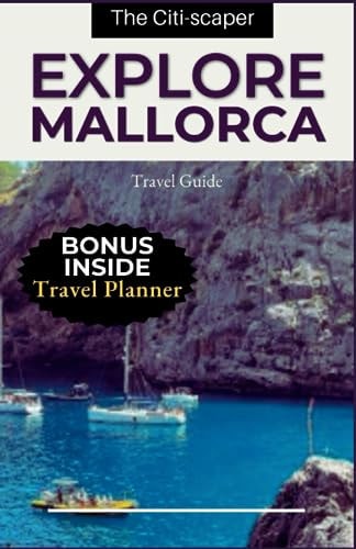Explore Mallorca Travel Guide