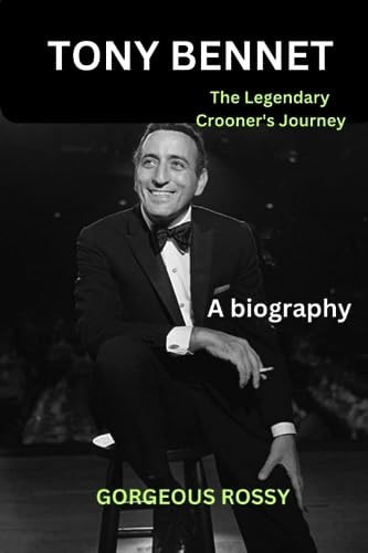 TONY BENNET - The Legend's Crooner's Journey