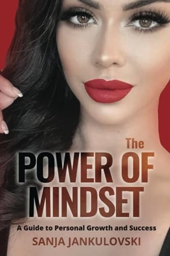 The Power of Mindset A Guide to Personal Growth and Success