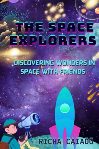 The Space Explorers Discovering Wonders in Space with Friends