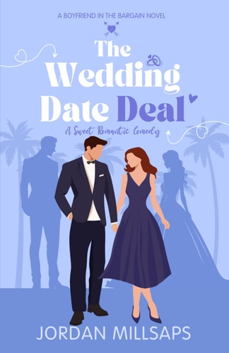 The Wedding Date Deal A Sweet Romantic Comedy (Boyfriend in the Bargain Book 1)