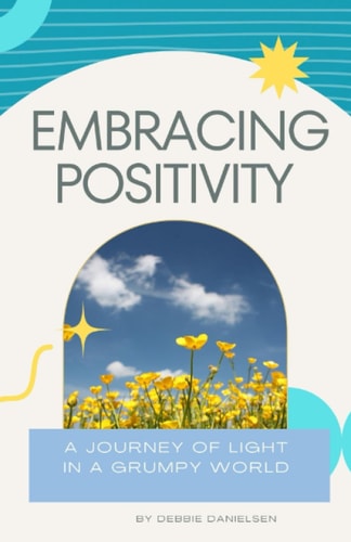 Embracing Positivity A Journey of Light in a Grumpy World