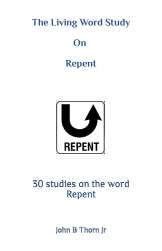 The Living Word Study On Repent