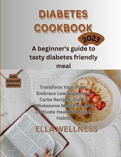 Diabetes Cookbook A Beginners Guide to Tasty Diabetes Friendly Recipes