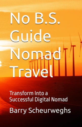 No B.S. Guide Nomad Travel Transform Into a Successful Digital Nomad