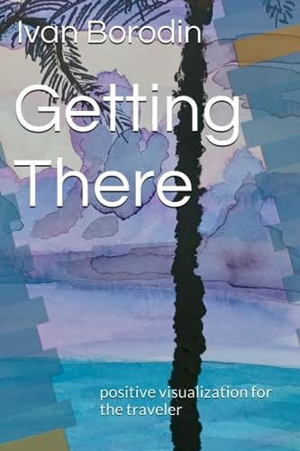 Getting There Positive Visualization for the Traveler