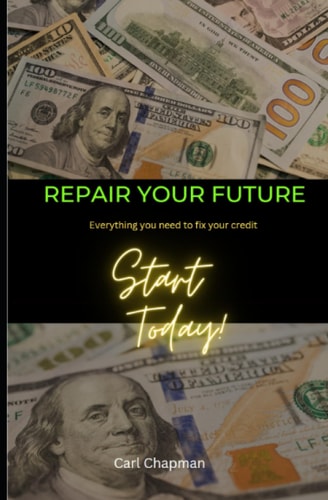 Repair Your Future Everything You Need to Fix Your Credit