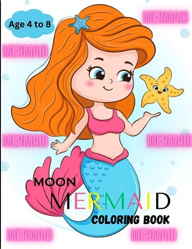 Moon Mermaid Coloring Book Age 4 to 8. Beautiful 40 Mermaid Coloring Pictures