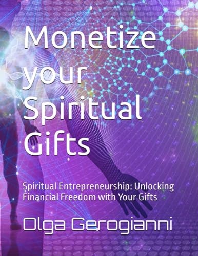 Monetize Your Spiritual Gifts Spiritual Entrepreneurship