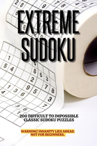 Extreme Sudoku 200 Difficult to Impossible Classic Sudoku Puzzles