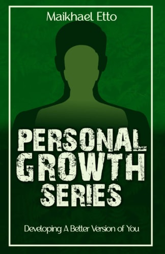 Personal Growth Series Developing A Better Version of You
